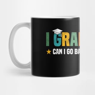 I Graduated Can I Go Back to Bed Now - Funny Design For Graduated Student Mug